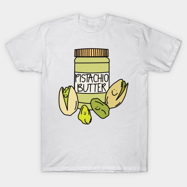 Pistachio, butter, nuts T-Shirt by My Bright Ink